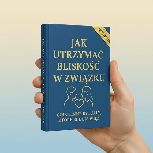 Jak Utrzymać Bliskość w Związku